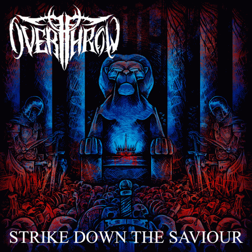 Overthrow (UK) : Strike Down the Saviour